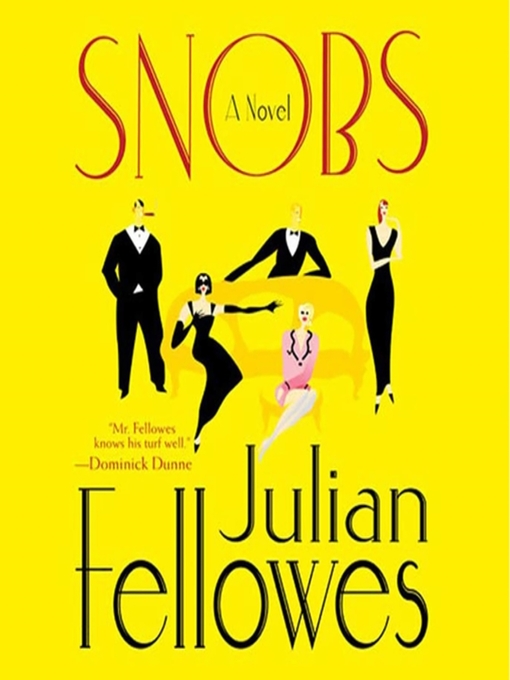 Title details for Snobs by Julian Fellowes - Available
